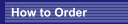 How to Order